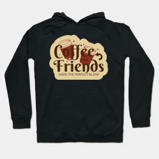 Coffee and Friends Hoodie